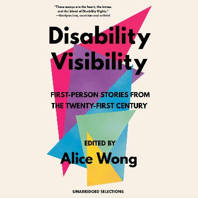 Disability Visibility - Edited By: Alice Wong Disability Visibility - Edited By: Alice Wong