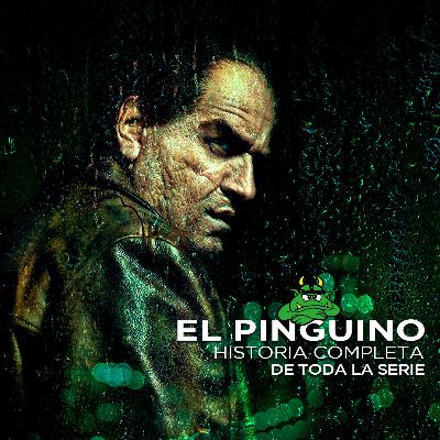 El Pinguino - Historia Completa de la Serie