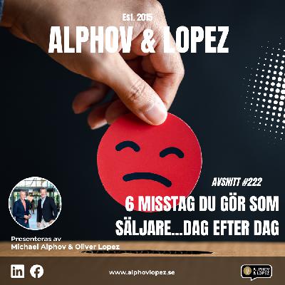 #222 - 6 misstag du gör som säljare… varje dag