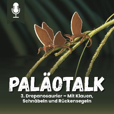 3. Drepanosaurier – Mit Klauen, Schnäbeln und Rückensegeln 3. Drepanosaurier – Mit Klauen, Schnäbeln und Rückensegeln