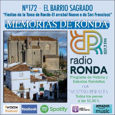 Nº 172 MEMORIAS DE RONDA - EL BARRIO SAGRADO. Fiestas de la Toma de Ronda-El arrabal Nuevo o de San Francisco