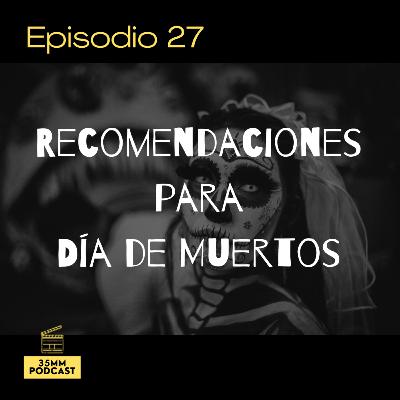 E27 - Recomendaciones para Día de Muertos E27 - Recomendaciones para Día de Muertos