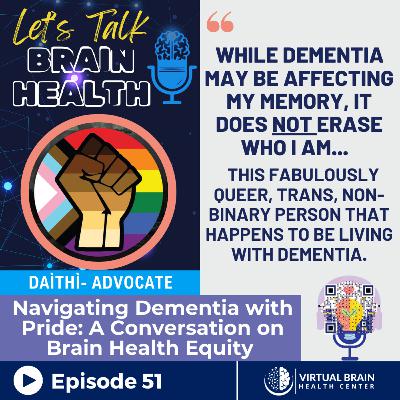 Navigating Dementia with Pride: A Conversation on Brain Health Equity with Daìthì- Advocate