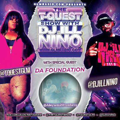 The T-Quest Show with DJ ILL NINO: Da Foundation