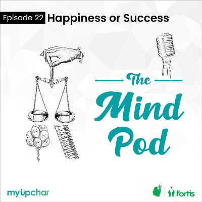 Episode 22: Happiness or Success