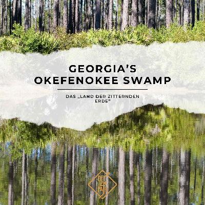 Georgia’s Okefenokee Swamp – Das „Land der zitternden Erde“