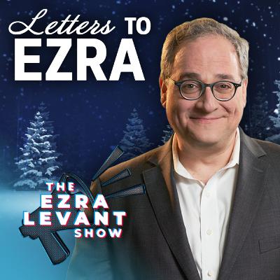 EZRA LEVANT | Letters to Ezra: Your biggest questions from 2025, answered