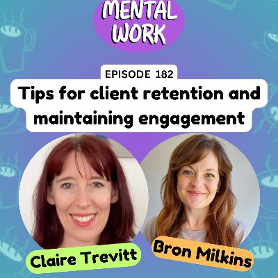 Strategies for client retention and engagement (with Claire Trevitt)