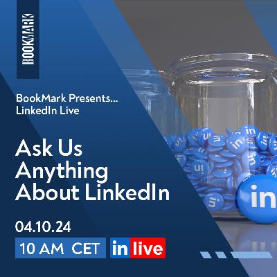 BookMark Presents... Ask Us Anything About LinkedIn #21 [S4E02]
