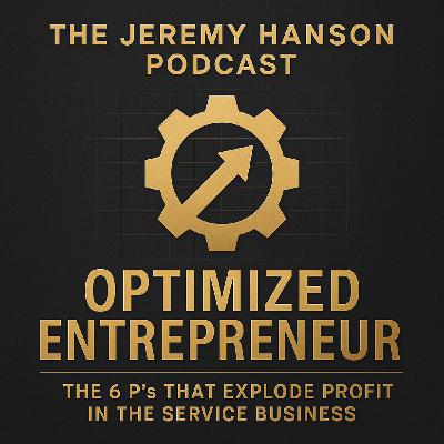 Optimized Entrepreneur: The 6 P’s That Explode Profit in the Service Business Optimized Entrepreneur: The 6 P’s That Explode Profit in the Service Business
