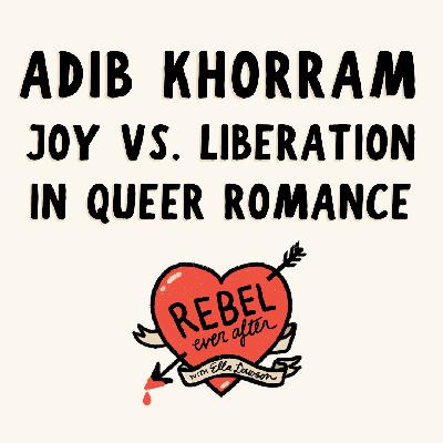 Joy vs liberation in queer romance with Adib Khorram