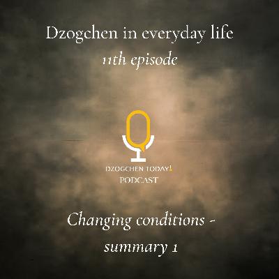 Dzogchen and the "relief" of emotions on a daily basis (11) - changing conditions - summary 1 Dzogchen and the "relief" of emotions on a daily basis (11) - changing conditions - summary 1