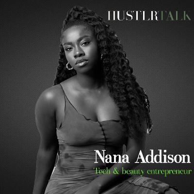 EP: 7 | Tech & beauty entrepreneurship mit Nana Addison EP: 7 | Tech & beauty entrepreneurship mit Nana Addison