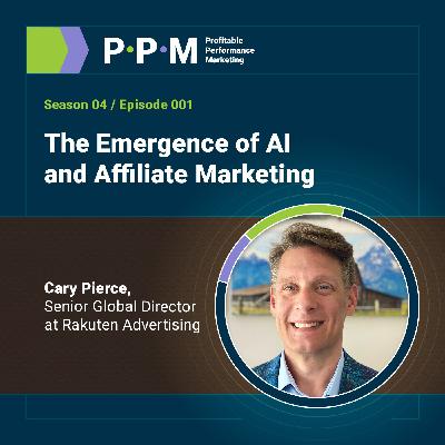 The Emergence of AI & Affiliate Marketing with Cary Pierce