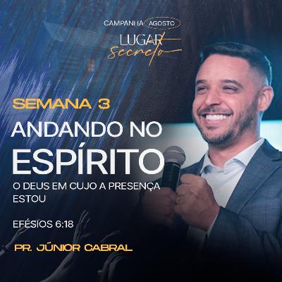 #098 - Andando no Espírito - Pr. Júnior Cabral #098 - Andando no Espírito - Pr. Júnior Cabral