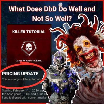 Ep 33: The Good, The Bad, The Great, & The Ugly of Dead by Daylight Ep 33: The Good, The Bad, The Great, & The Ugly of Dead by Daylight