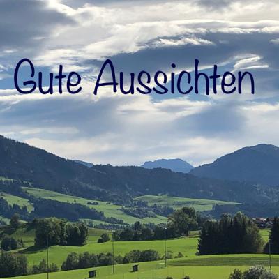 Gute Aussichten …. Gute Aussichten ….