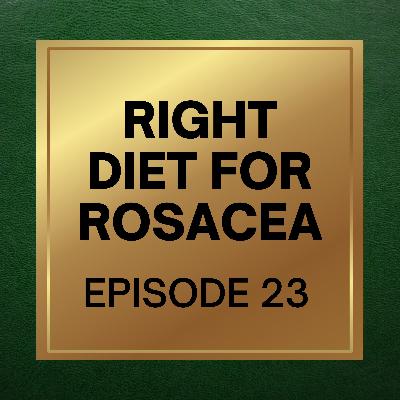 23. Right Diet for Rosacea