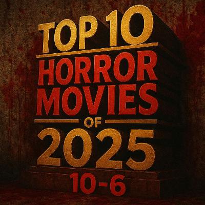 2025 Top 10 Horror Movies Part 1 2025 Top 10 Horror Movies Part 1