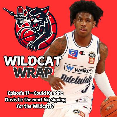 153 | Could Kendric Davis Be the Next Big Signing for Perth? | Wildcat Wrap | Perth Wildcats NBL Podcast