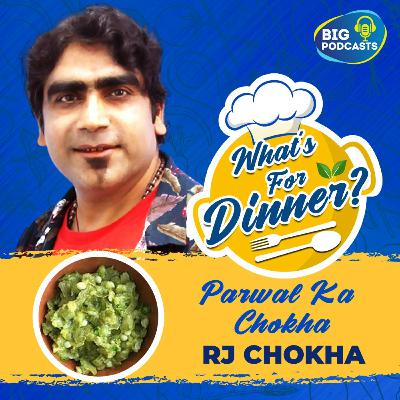 Parwal Ka Chokha - RJ Chokha - Episode 19 Parwal Ka Chokha - RJ Chokha - Episode 19