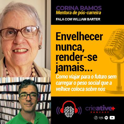 CORINA RAMOS | Envelhecer Nunca, Render-se Jamais