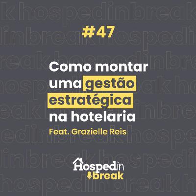 Episódio 47 | Como montar uma gestão estratégica na hotelaria