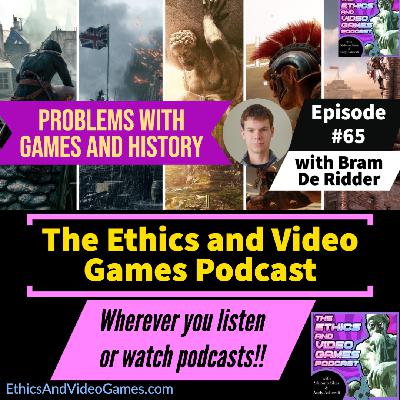 Episode 65 - Problems with Games and History (with Bram De Ridder) Episode 65 - Problems with Games and History (with Bram De Ridder)