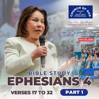 Bible Study: Ephesians 4: 17 - 32, Part 1 - Hialeah, Florida, USA – Sister Maria Luisa Piraquive (May 20, 2025)