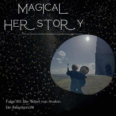 Folge 80: Die Nebel von Avalon. Ein Reisebericht