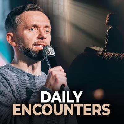 Daily Encounters // Pastor Vlad Daily Encounters // Pastor Vlad