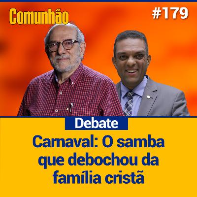 Comunhão Debate – Samba gera revolta por ataque à família cristã