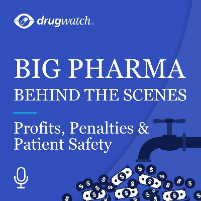 Big Pharma Behind the Scenes Ep. 3: Playing the Long Game — ‘Socialized Risks, Privatized Profits’