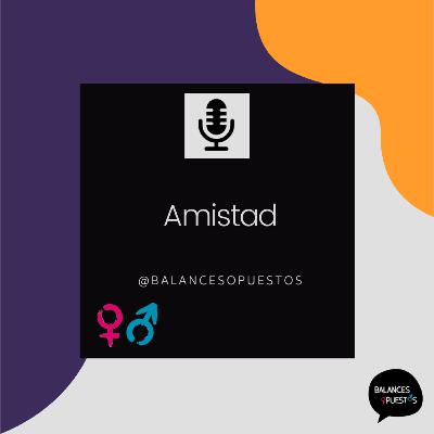 EP. 03 Amistad