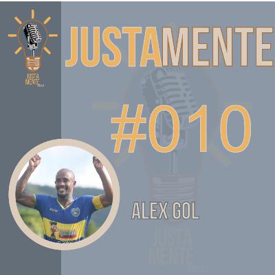 JustamentePodcast | Alex Gol | #010