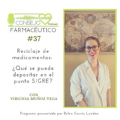#38. Reciclaje de Medicamentos, ¿Qué se puede depositar en el punto SIGRE? - Con Virginia Muñoz Vega #38. Reciclaje de Medicamentos, ¿Qué se puede depositar en el punto SIGRE? - Con Virginia Muñoz Vega