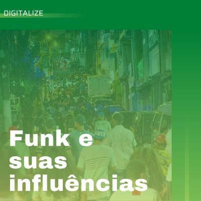Funk e suas influências Funk e suas influências