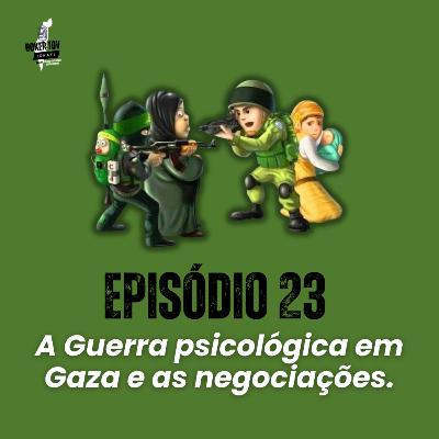Guerra Psicológica em Gaza - As negociações