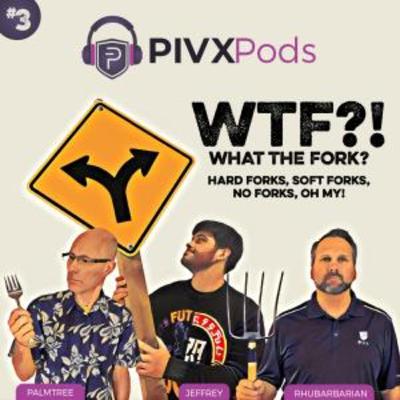 PIVXPods-20-03: What the Fork!