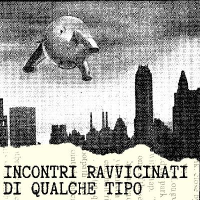 Incontri ravvicinati di qualche tipo Incontri ravvicinati di qualche tipo