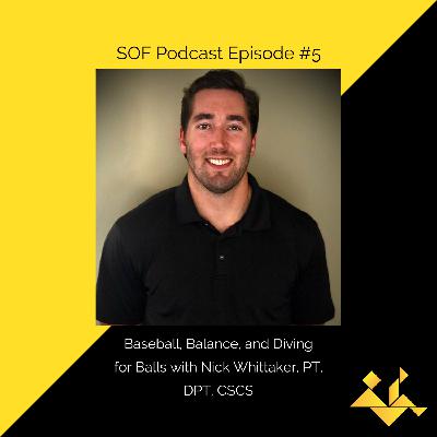 SOF Podcast Episode 5: Baseball, Balance, and Diving for Balls with Nick Whittaker, PT, DPT, CSCS