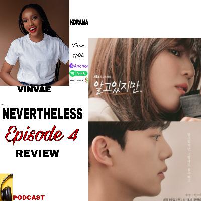 NEVERTHELESS EP 4 REVIEW ( KDRAMA REVIEW)