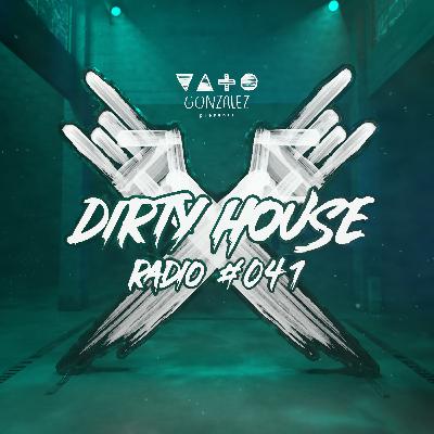 Dirty House Radio #041