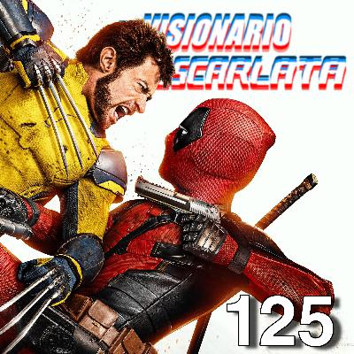Episodio 125: “Deadpool & Wolverine”