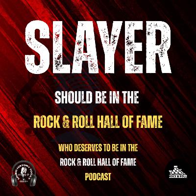 Should Slayer Be Inducted Into The Rock & Roll Hall of Fame: Music Halls of Fame Podcast Should Slayer Be Inducted Into The Rock & Roll Hall of Fame: Music Halls of Fame Podcast