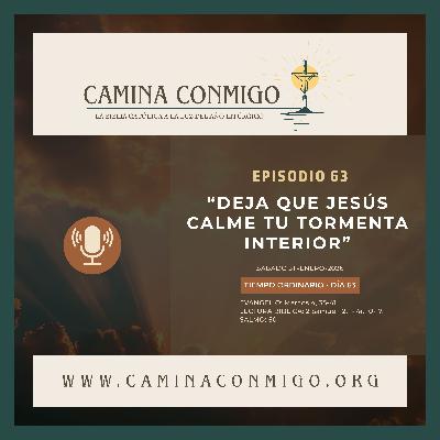 Episodio 63- Deja que Jesús calme tu tormenta interior (III semana del Tiempo Ordinario)