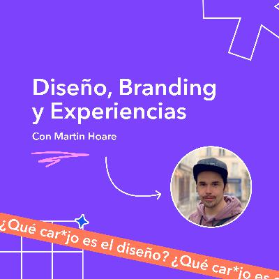 Diseño, Branding y Experiencias - Martín Hoare