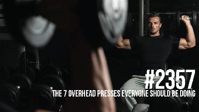 2357: The 7 Overhead Presses Everyone Should Be Doing
