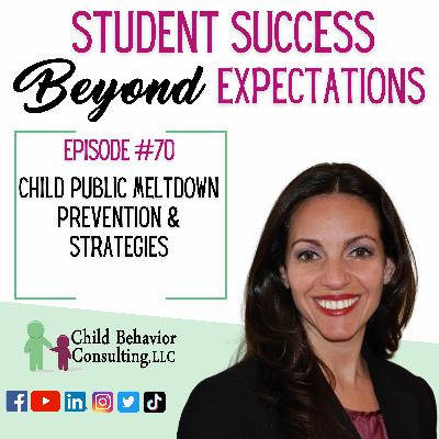 Child Public Meltdown Prevention & Strategies: Student Success Beyond Expectations Podcast Ep 70