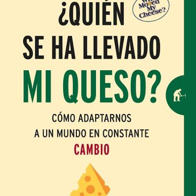 ¿Quien se ha llevado mi queso?